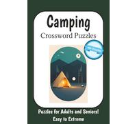 Camping Crossword Puzzles for Adults and Seniors!: Crossword Puzzles with Easy to read Print about Camping, Wildlife, and Outdoors - 6x9 inches - 40+ ... Gifts for Vacation, Holidays and Relaxation
