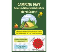 CAMPING DAYS-NATURE & WILDERNESS ADVENTURE: CAMPFIRE-THEMED PUZZLES FOR NATURE LOVERS. FUN BRAIN GAMES FOR KIDS, TEENS, & FAMILIES (OUTDOOR FUN WORD SEARCH PUZZLE SERIES)