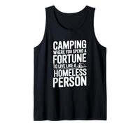 Camping: Donde gastas una Fortuna como una Persona sin hogar Camiseta sin Mangas