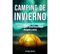 Camping en Invierno: Mantente seco y abrigado al acampar. Una guía esencial para principiantes