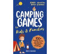 Camping Games for Kids & Families: 100+ Outdoor Family-Fun Games, Activities and Campfire Challenges (Games Ideas Series)