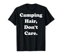 Camping Hair Don't Care Funny Phrase Camiseta