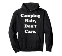 Camping Hair Don't Care Funny Phrase Sudadera con Capucha