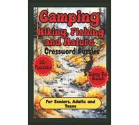 Camping, Hiking, Fishing and Nature Crossword Puzzles: Crossword Puzzles with Easy To Read Print about Camping, Hiking, Wildlife, Fishing, Nature and ... Gift for Vacations, Holidays and Relaxation.