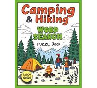 Camping & Hiking Word Search Puzzle Book: 102 Outdoor-Themed Puzzles for Relaxation, Adventure & Brain Boosting Fun | Large Print 1 Puzzle Per Page