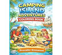 CAMPING ISLAND ADVENTURES: COLORING BOOK FOR KIDS AND SENIORS
