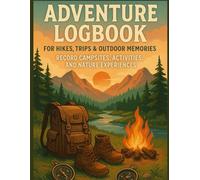 Camping Journal: Adventure Logbook for Hikes, Trips & Outdoor Memories | Record Campsites, Activities, and Nature Experiences