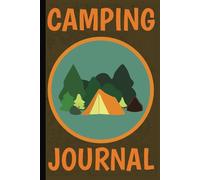Camping Journal: Blank Lined Adventure Logbook | Document Your Travel | Record Your Camp Details, Dreams and Destinations