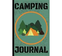 Camping Journal: Blank Lined Adventure Logbook | Document Your Travel | Record Your Camp Details, Dreams and Destinations