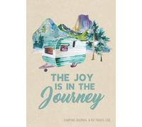 Camping Journal & RV Travel Logbook: Road Trip Caravan Travel, Camping Family Vacation Planner, Camping Notebook & Motorhome Campsite Record Book