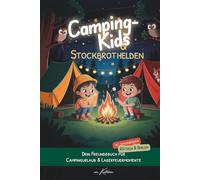 Camping-Kids & Stockbrothelden: Freundebuch für den Campingurlaub - ab 6 Jahren | Campingbuch zum Ausfüllen für Kinder mit Platz für Freunde, Erinnerungen & Spiele