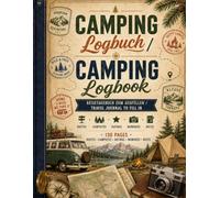 Camping Logbook / Camping-Logbuch: Reisetagebuch & Stellplatzbewertung zum Ausfüllen | Für 60 Reisen mit Wetter, Route & Bewertung | Camping Geschenk für Wohnmobil-Besitzer | DE/EN