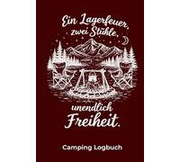Camping Logbuch: Persönliches Reisetagebuch zum Ausfüllen und Gestalten. 50 Tage Erinnerungen für immer festhalten.