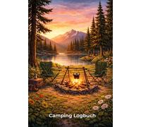 Camping Logbuch: Persönliches Reisetagebuch zum Ausfüllen und Gestalten. 50 Tage Erinnerungen für immer festhalten.