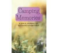 Camping Memories: A Girls Journal of Outdoor Adventures