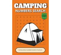 Camping Number Search Book: 50 Relaxing Puzzles Inspired by Trails, Outdoor Living and Forest Adventures | Easy Large Print | Gift for Kids, Adults & Seniors (Camping Puzzle Collection)