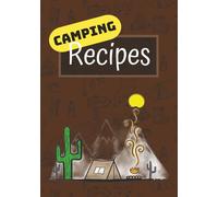 Camping Recipes: Blank Camping Recipe Book | Cookbook To Write In Your Own Recipes | Empty Recipe Notebook Organizer for Campers