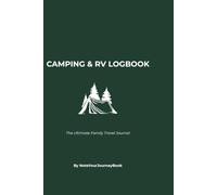 Camping & RV Logbook: The Ultimate Travel Journal and Campground Tracker for Road Trips and Outdoor Adventures