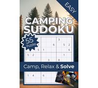 Camping Sudoku: Camp, Relax & Solve | 55 Easy Puzzles | Camping-Themed Sudoku for Adults | Solutions Included (Relax & Solve Collection)