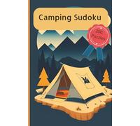Camping Sudoku: Outdoor-Themed Sudoku Brain Games • 4 Puzzles Per Page • 100 Pages of Relaxing Logic Puzzles in a Handy 6x9 Size