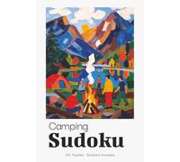 Camping Sudoku Puzzle Book for Adults: Relaxing Sudoku Puzzles for Camping Trips & Outdoor Adventures | Perfect Tent & Camp Companion | 6x9 inches, 110 Pages | 50+ Puzzles | Solutions Included