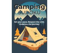 Camping Sudoku Puzzle Book: For Campers and Outdoor Enthusiasts | Relax by the Fire, Sharpen Your Focus, and Unwind in Nature | 6x9 Inches, 110 Pages | 50+ Puzzles | Solutions Included