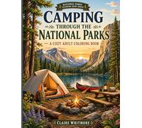 Camping Through the National Parks: A Cozy Adult Coloring Book (National Parks Coloring Book)