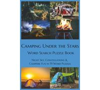 Camping Under the Stars Word Search Puzzle Book: Night Sky, Constellations & Campfire Fun in 55 Word Puzzles (Relax & Fun Themes Word Search Puzzle Series)