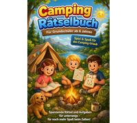 Camping-Urlaub-Rätsel-Buch für Grundschüler: Lustige Spiele und Rätsel mit Papier und Stift - für Kinder ab 6 Jahren: für Regentage im Zelt und lange ... (Unterwegs-Rätsel-Bücher für Grundschüler)