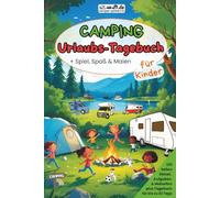 Camping Urlaubstagebuch - für Kinder + Spiel, Spaß & Malen: A5 Beschäftigungs- & Reisetagebuch, Checkliste & Freundebuch + Aufgaben, Rätsel & Malseiten für Camper ab 7 Jahren