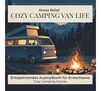 Camping & Van Life Malbuch: Outdoor-Abenteuer • 24 inspirierende Designs zum Ausmalen: Einseitig bedruckt • Perfekt für Outdoor Fans • Reise Ästhetik