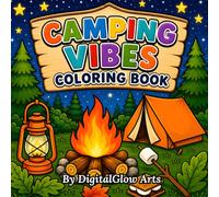 Camping Vibes Coloring Book: Bold and Easy Designs of Cozy Outdoor Gear, Relaxing Nature, and Adventure