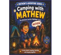 Camping with Mathew: A story about camping, learning, and staying together. (Mathew's Adventures Series')