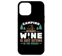 Camping Without Wine Is Just Sitting In The Woods Camping Carcasa para iPhone 12 Pro MAX
