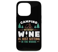 Camping Without Wine Is Just Sitting In The Woods Camping Carcasa para iPhone 13 Pro
