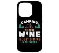 Camping Without Wine Is Just Sitting In The Woods Camping Carcasa para iPhone 14 Pro
