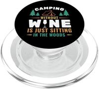 Camping Without Wine Is Just Sitting In The Woods Camping PopSockets PopGrip para MagSafe