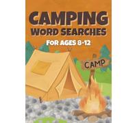 Camping Word Search Book For Kids Ages 8-12: The Ultimate Outdoor Activity Book with over 50 Outdoors & Nature Themed Puzzles to Boost Vocabulary (Word Searches For Kids Aged 8-12)