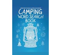 Camping Word Search Book - Large Print for Adults, Teens, and Seniors: 50+ Relaxing Word Find Puzzles Featuring Campfires, Hiking, Nature, Wildlife, Gear, and Outdoor Adventures