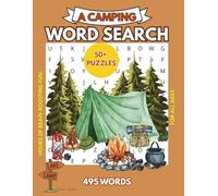 CAMPING WORD SEARCH: Explore 55 Camping-Themed Word Search Puzzles Packed with Outdoor Gear, Food, and Adventure! Perfect for all ages. (EXCITING WORD SEARCH BOOKS)