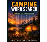 Camping Word Search for Adults: 100 Large Print Puzzles Featuring Hiking, Wildlife, Campfires, Nature & Outdoor Adventure