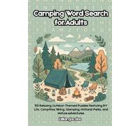 Camping Word Search for Adults: 150 Relaxing Outdoor-Themed Puzzles Featuring RV Life, Campfires, Hiking, Glamping, National Parks, and Nature Adventures