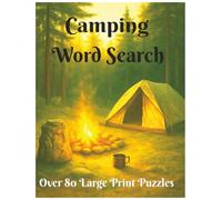 Camping Word Search: Large Print Camping Word Search Book for Adults and Seniors - Relaxing Outdoor-Themed Puzzles for Stress Relief and Fun