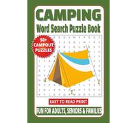 CAMPING WORD SEARCH PUZZLE BOOK: 50+ Easy-to-Read Word Find Puzzles About Camp Gear & tents, Wildlife, Nature & Outdoor Adventures & Hiking for Adults ... WORD SEARCH SERIES: NATURE & OUTDOORS)