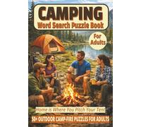 CAMPING WORD SEARCH PUZZLE BOOK FOR ADULTS: Tents, Campers, Trails & Outdoor Wilderness Aventures to Discover | 50+ Easy-to-Read Word Find Puzzles for ... WORD SEARCH SERIES: NATURE & OUTDOORS)