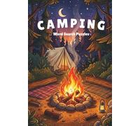 Camping Word Search Puzzle Book: Word Search Puzzle Book for Teens, Adults and Seniors - Relaxing Outdoor Brain Games Featuring Hiking, Campfires, Wildlife & National Parks