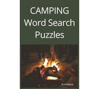 Camping Word Search Puzzles: Word Search Puzzles with Easy to Read Print about Outdoors, Fun, Togetherness and more | 6x9 inches, 120 pages | 60 Puzzles... Gift for Rest, Road trips, and travel.