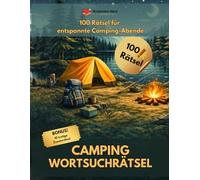 Camping Wortsuchrätsel: 100 Rätsel für entspannte Camping-Abende (Kreatives Herz Rätselwelt)