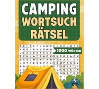 Camping Wortsuchrätsel: Spannendes Suchrätselbuch für Erwachsene - Perfekt für Urlaub, Wohnmobil und Campingplatz