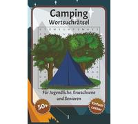 Camping Wortsuchrätsel: Wortsuchrätsel mit leicht lesbarer Schrift zu Camping, Natur, Draußen und mehr | 6x9 Zoll, 110 Seiten | Über 50 Rätsel … Geschenkidee für Urlaub, Feiertage und Entspannung
